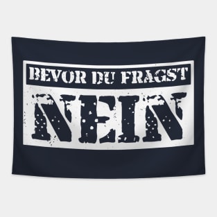 bevor du fragst nein  funny saying lustige Sprüche Tapestry