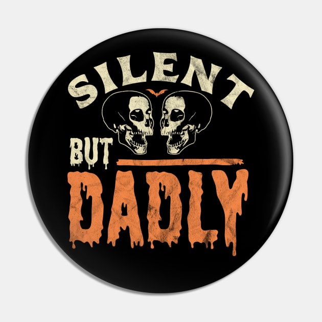 Silent but Dadly - Best Farter Ever Dad Joke Skull Retro Pin by OrangeMonkeyArt