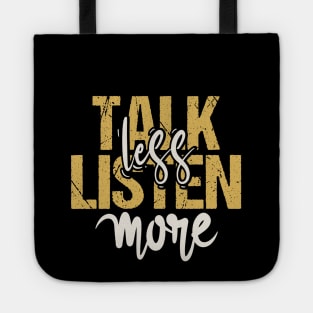 Talk Less Listen More Tote