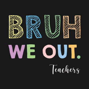 Summer Break: School's Out, Teachers! T-Shirt