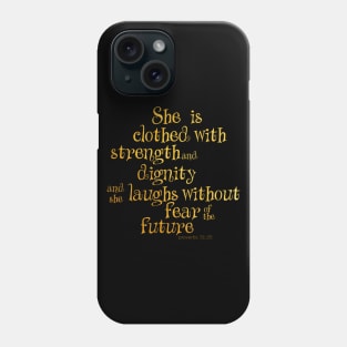 She is clothed with strength and dignity Phone Case