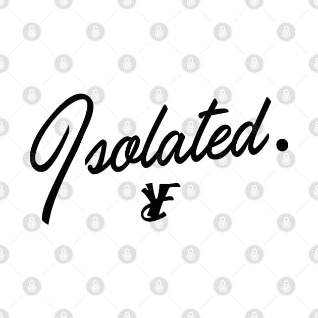 Isolated by YoungRichFamousAuthenticApparel