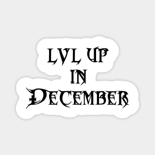 Lvl Up in December - Birthday Geeky Gift Magnet