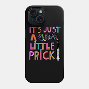 Its just a little prick!! Phone Case