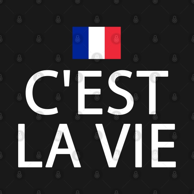 Funny French Flag - France Ancestry - C'est La Vie by TeeUniverse