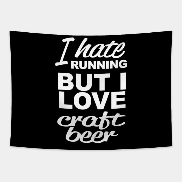 I Hate Running but I Love Craft Beer Tapestry by PattisonAvePhanatics