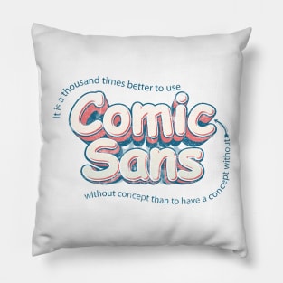 Use Comic Sans without concept Pillow