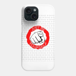 JUST BE YOURSELF Phone Case