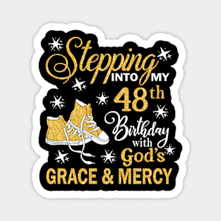 Stepping Into My 48th Birthday With God's Grace & Mercy Bday Magnet