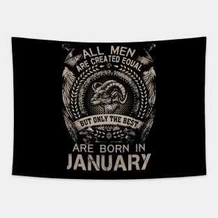 All Men Are Created Equal But Only The Best Are Born In January Tapestry