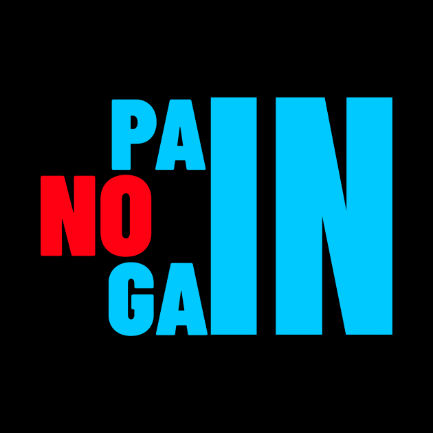 NO PAIN NO GAIN GYM WORKOUT by MoodsFree