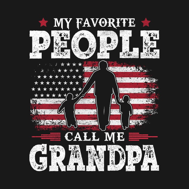 My Favorite People Call Me Grandpa US Flag Funny Dad Gifts Fathers Day by Shops PR