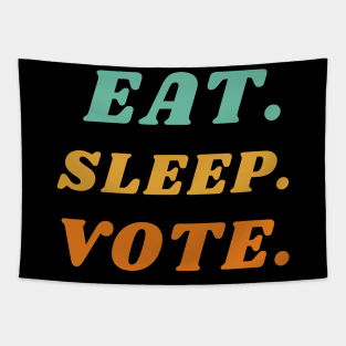 eat sleep vote 'voting' Tapestry