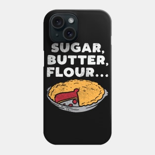 Sugar Butter Flour Phone Case