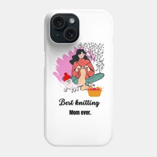 Best Knitting Mom Ever Phone Case