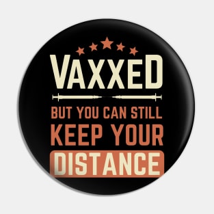vaxxed but you can still keep your distance Pin