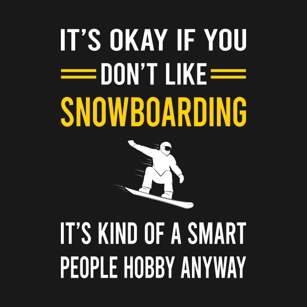 Smart People Hobby Snowboarding Snowboard Snowboarder by Good Day