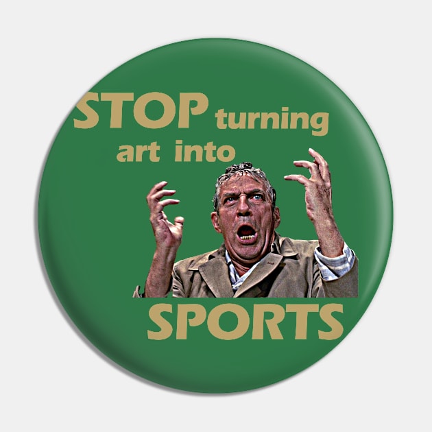 Stop Turning Art Into Sports (Gold) #2 Pin by InSession Film