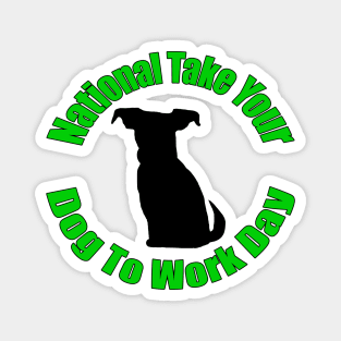 National Take Your Dog To Work Day Magnet