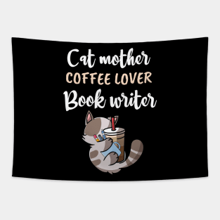 CAT MOTHER COFFEE LOVER, BOOK WRITER / funny cat coffee gift / funny cat writer lover / coffee cat book present Tapestry