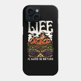 Outdoor Adventure Life Is Good In Nature Phone Case