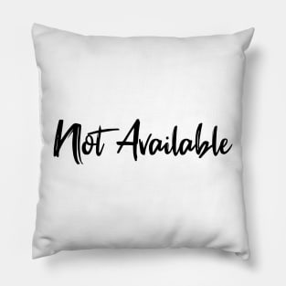 not available - black text Pillow