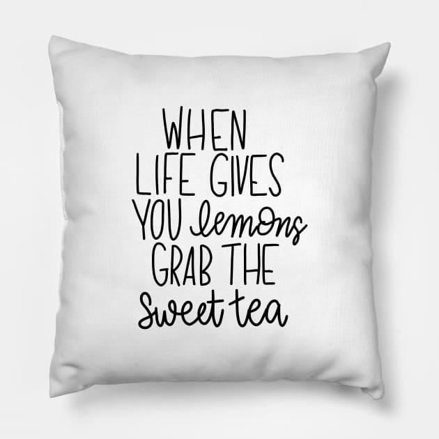 When Life Gives You Lemons - Grab the Sweet Tea Pillow by Pink Anchor Digital