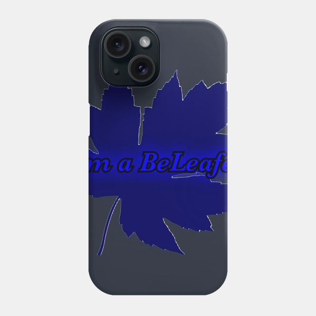 I'm a BeLeafer Phone Case by Tml2017