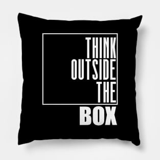 Think Outside The Box - Motivational Shirt Pillow