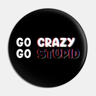 Go Crazy GO Stupid In Trippy Art For Memes & Comedy Lovers Pin