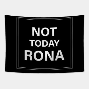 Not Today Rona Tapestry