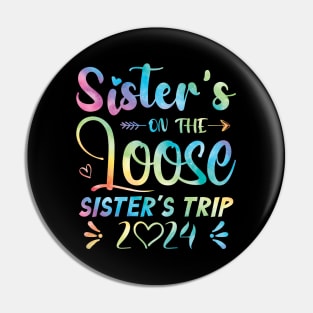 Sisters On The Loose Shirt Sisters Trip 2024 Vacation Lovers Pin