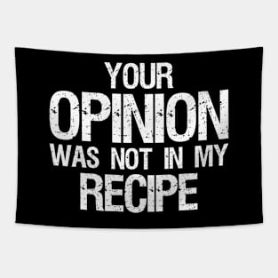 Your Opinion Was Not In My Recipe For Chef Cook Cooking Tapestry