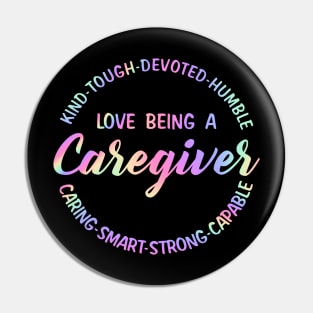 Love Being A Caregiver Pin