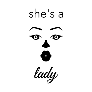 She's a Lady T-Shirt