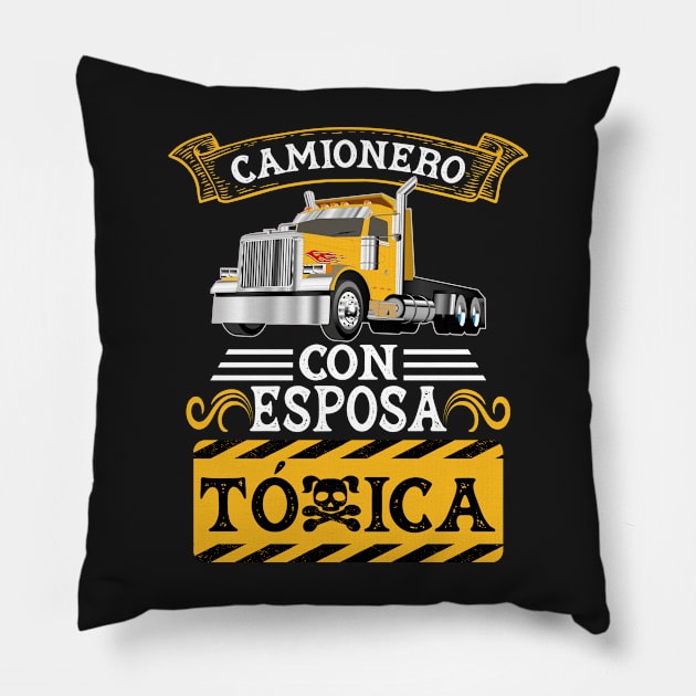 Funny Hispanophone Trucker Quote Camionero Con Esposa Toxica Pillow by Estrytee