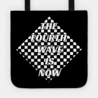 The Fourth Wave is Now Tote