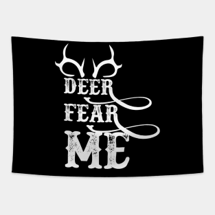 Deer Fear ME gift hunting lovers Tapestry