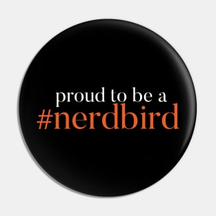 Proud to be nerdbird Pin