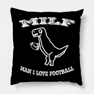 MILF, MAN I LOVE FOOTBALL Pillow