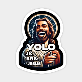 YOLO JK BRB Jesus Magnet