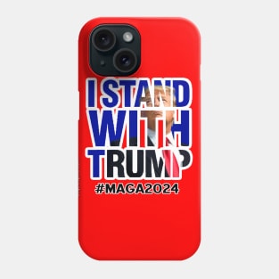 I Stand With Trump #2024! Phone Case