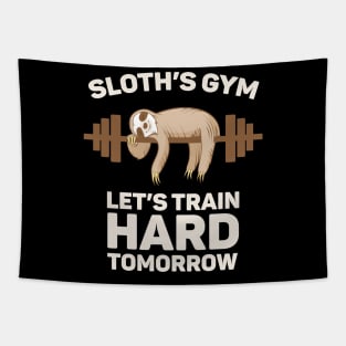 Sloth's Gym Let's Train Hard Tomorrow - Gym Gift Tapestry