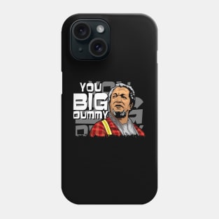 You big dummy Sanford and son funny meme Phone Case