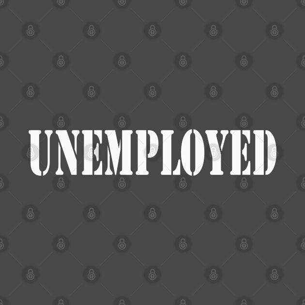 Unemployed by Totallytees55
