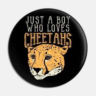 Just A Boy Who Loves Cheetahs Pin