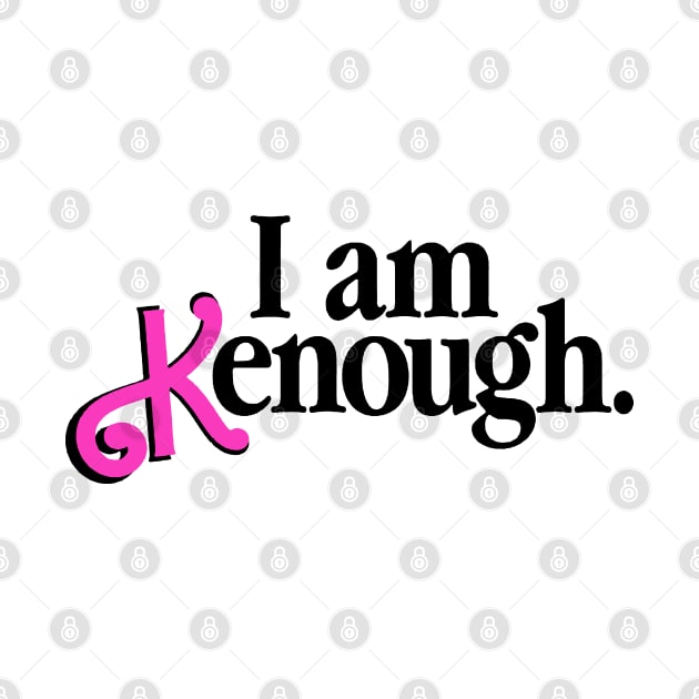 I Am Kenough // Ken Kenough by Vamp Pattern