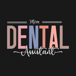 Mom Dental Assistant T-Shirt