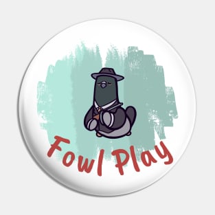 Fowl Play Pigeon Gangster Pin