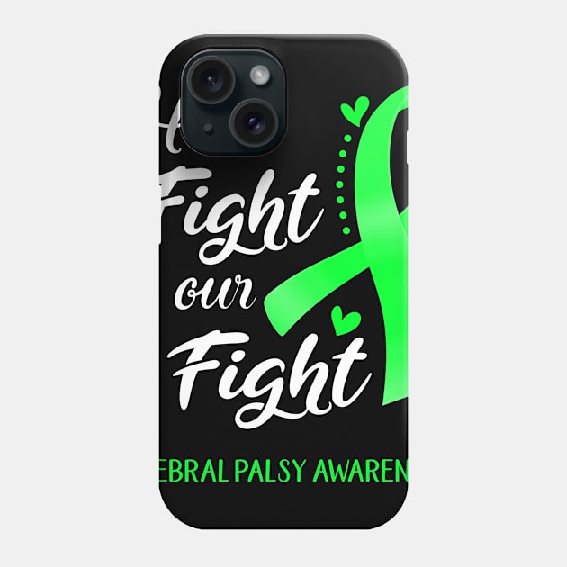 Her Fight is Our Fight Cerebral Palsy Awareness Support Cerebral Palsy Warrior Gifts Phone Case by ThePassion99